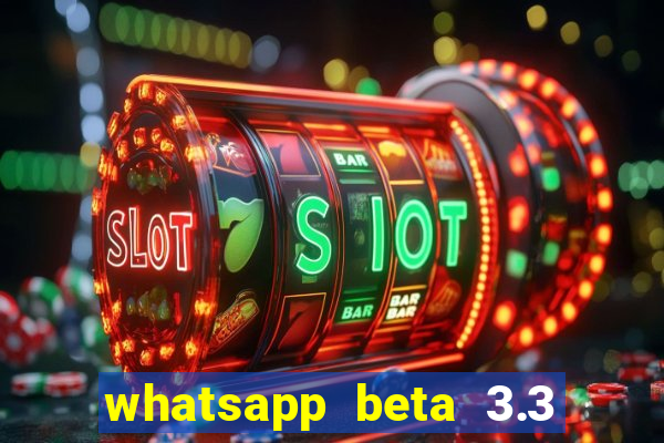 whatsapp beta 3.3 10 instalar